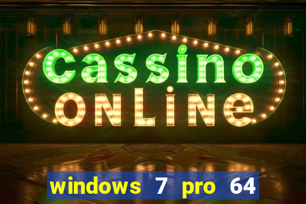 windows 7 pro 64 bits iso